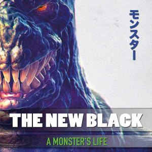 A Monster's Life - The New Black