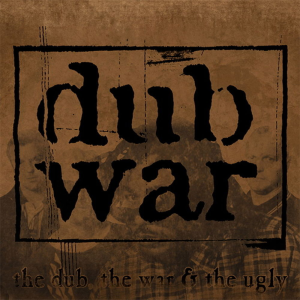 The Dub, The War & The Ugly (Earache Records)