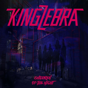 Children Of The Night - King Zebra (Frontiers Music Srl)