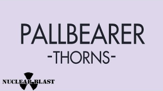 PALLBEARER "Thorns" (Audio)