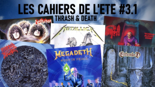 LES CAHIERS DE L'ETE #03.1 • Thrash/Death de 1985 à 1990