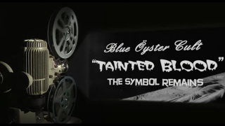 BLUE ÖYSTER CULT • "Tainted Blood"