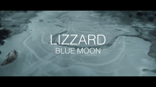 LIZZARD • "Blue Moon"